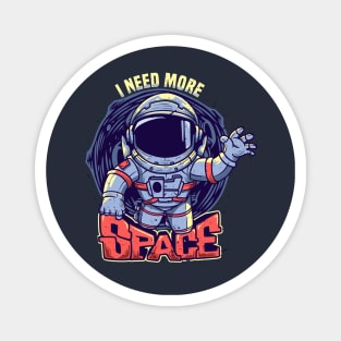 I need more space astronaut Magnet